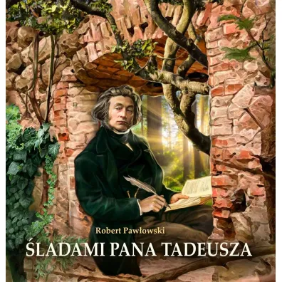 �ladami Pana Tadeusza - Robert Paw�owski