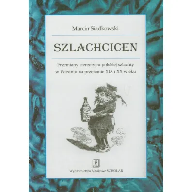 Szlachcicen - Marcin Siadkowski