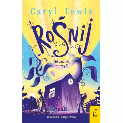 Ro�nij. Odwa� si� marzy�! - Caryl Lewis