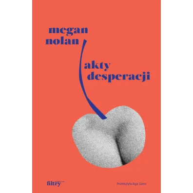 Akty desperacji - Megan Nolan