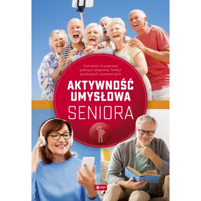 Aktywno umysowa seniora - Dawid  Radamski, Katarzyna  Jdrasiak, Roman  Ciela
