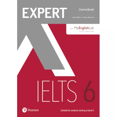 Expert IELTS. Student's Book with MyEnglishLab. Band 6 - Clare Walsh, Lindsay Warwick