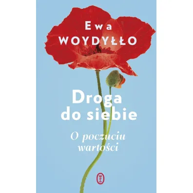 Droga do siebie. O poczuciu warto�ci - Ewa Woydy��o