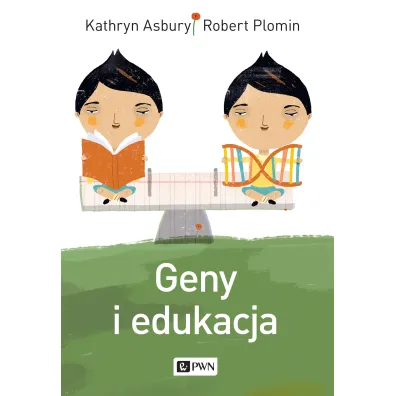 Geny i edukacja - Robert Plomin, Kathryn Asbury, Richard Plomin