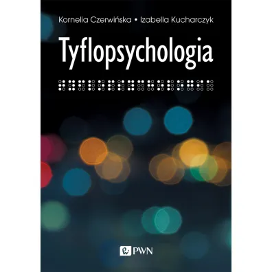 Tyflopsychologia - Izabella  Kucharczyk, Kornelia  Czerwi�ska