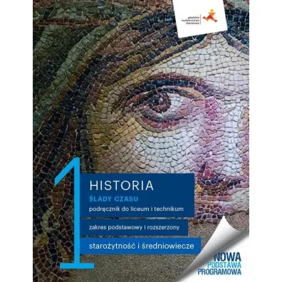 Historia. �lady czasu 1. Podr�cznik do historii dla liceum i technikum. Zakresy podstawowy i rozszerzony - Danuta Musia�, Jakub Kufel, Przemys�aw Ruchlewski, �ukasz  K�pski