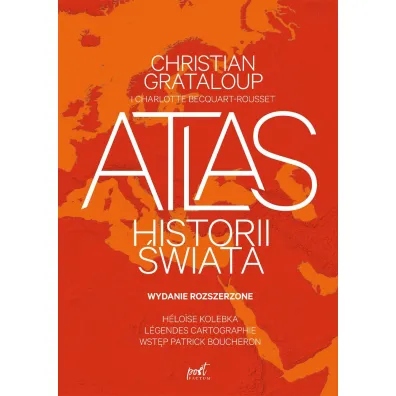 Atlas historii �wiata - Patrick Boucheron, Christian  Grataloup