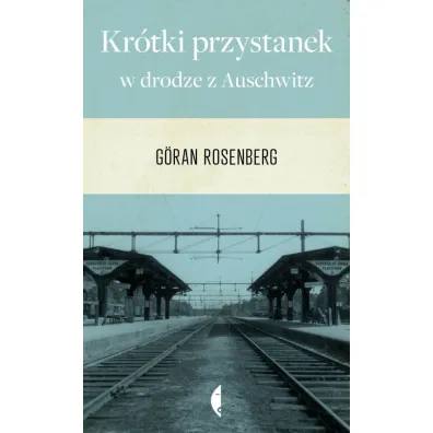 Kr�tki przystanek w drodze z Auschwitz - Rosenberg Goran