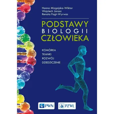 Podstawy biologii cz�owieka. Kom�rka, tkanki, rozw�j, dziedziczenie