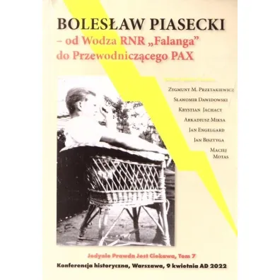 Boles�aw Piasecki - od wodza RNR "Falanga" do Przewodnicz�cego PAX