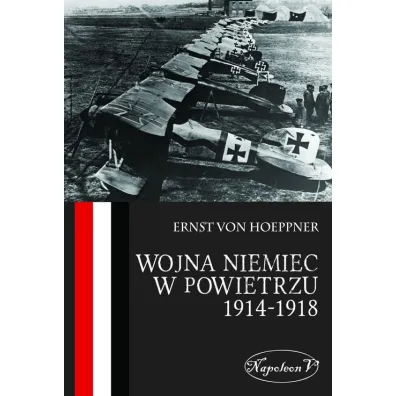Wojna Niemiec w powietrzu 1914-1918 - Hoeppner Ernst