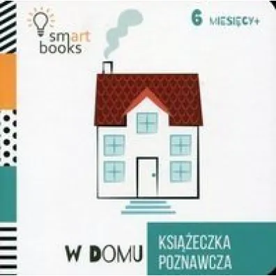 W Domu - Ksi��eczka Poznawcza 6m+
