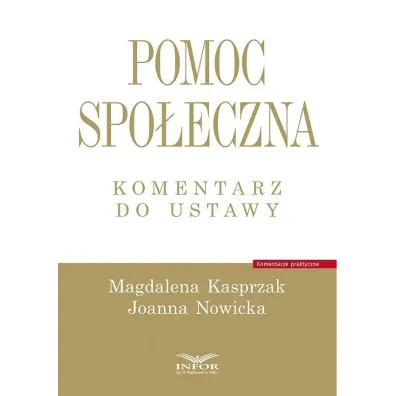 Pomoc spo�eczna. Komentarz do ustawy - Joanna Nowicka, Magdalena Kasprzak