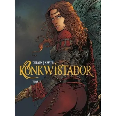 Konkwistador. Tom 3 - Jean Dufaux, Xavier Philippe