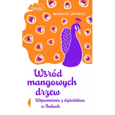 W�r�d mangowych drzew - Madhur Jaffrey
