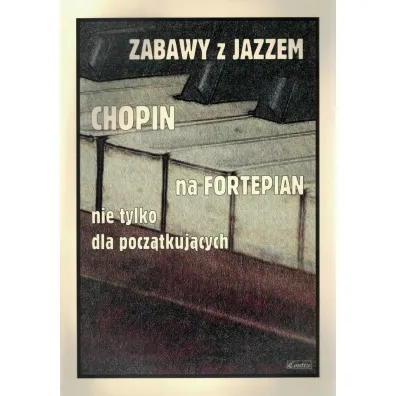 Zabawy z jazzem. Chopin na fortepian