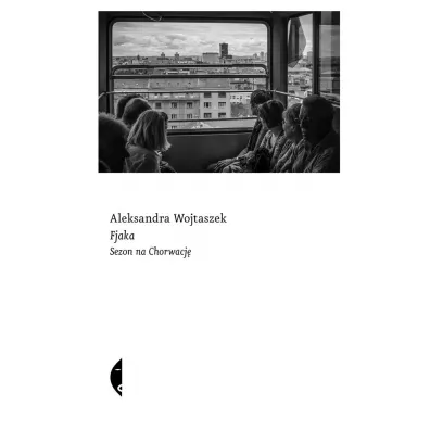 Fjaka. Sezon na Chorwacj� - Aleksandra  Wojtaszek