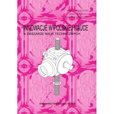 Innowacje w pol.nauce w obszarze nauk technicznych - Jacek  Doskocz, Tomasz  Janiczek