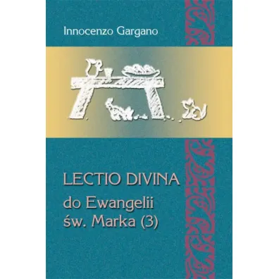 Lectio Divina do Ewangelii �w. Marka (3) - Innocenzo Gargano
