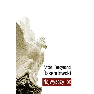Najwy�szy lot - Antoni Ferdynand Ossendowski
