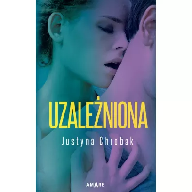 Uzale�niona - Justyna Chrobak