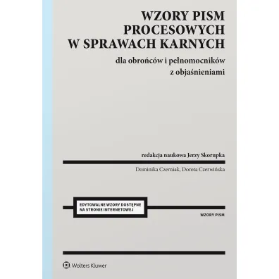 Wzory pism procesowych w sprawach karnych dla obro�c�w i pe�nomocnik�w z obja�nieniami