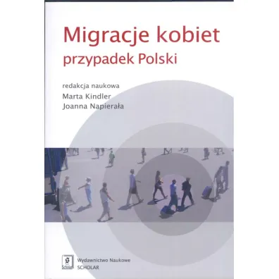Migracje kobiet - Joanna Napiera�a, Marta Kindler