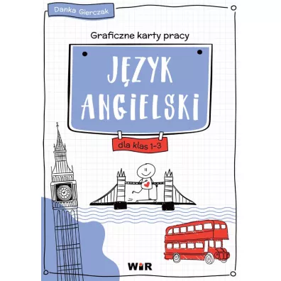 J�zyk angielski. Graficzne karty pracy dla klas 1-3 - Danka Gierczak