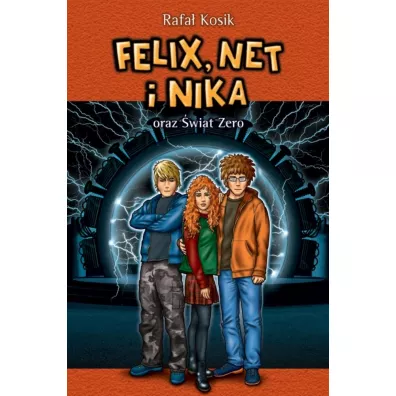Felix, Net i Nika oraz �wiat Zero. Tom 9 - Rafa� Kosik