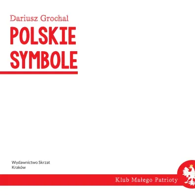 Klub ma�ego patrioty. Polskie symbole