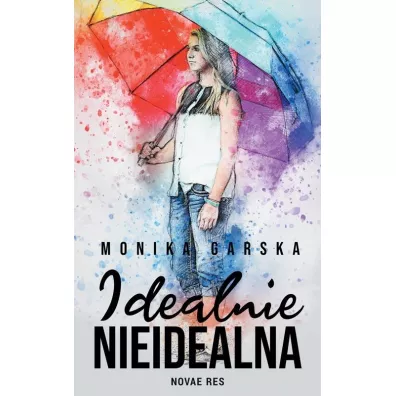 Idealnie nieidealna - Monika  Garska