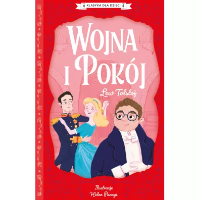 Wojna i pokj. Klasyka dla dzieci. Lew Tostoj. Tom 1 - Lew Tostoj