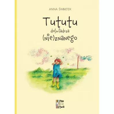 Tututu dowiadcza (nie)znanego - Anna witek