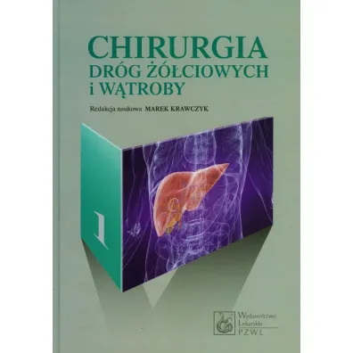 Chirurgia dr�g ��ciowych i w�troby. Tom 1 - Dor, Marek Krawczyk, Ryszard Aleksandrowicz, Andrzej Cieszanowski, Dorota Giercuszkiewicz