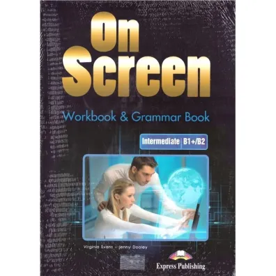 On Screen Intermediate B1+/B2. Workbook + Gramarbook - Jenny Dooley, Virginia Evans