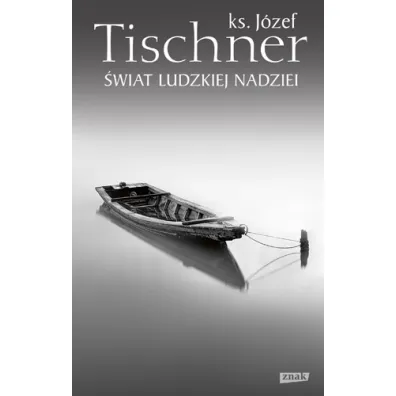 �wiat ludzkiej nadziei - J�zef Tischner