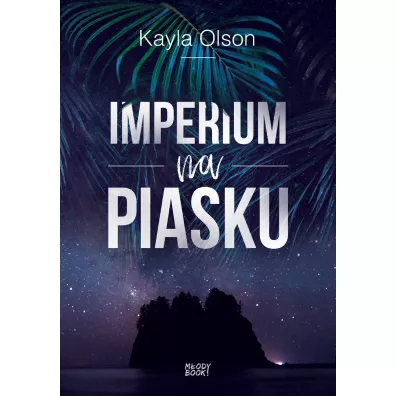 Imperium na piasku - Kayla  Olson