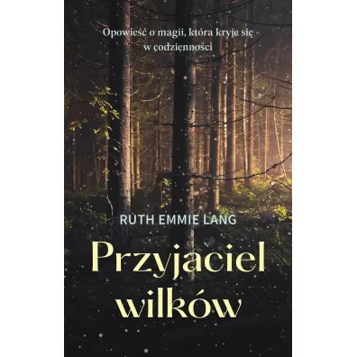 Przyjaciel wilkw - Ruth Emmie Lang