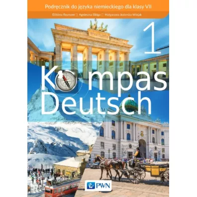Kompass Deutsch 1. Podr�cznik do j�zyka niemieckiego dla klasy VII - Agnieszka Sibiga, El�bieta Reymont, Ma�gorzata Jezierska-Wiejak