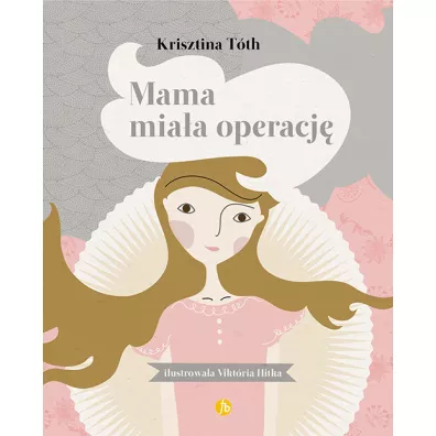 Mama mia�a operacj� - Krisztina T�th