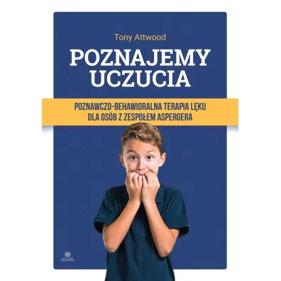 Poznajemy uczucia Poznawczo-behawioralna terapia l�ku dla os�b z zespo�em Aspergera