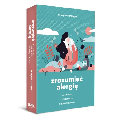 Zrozumie� alergi�. Rozpoznaj, zdiagnozuj i odzyskaj zdrowie