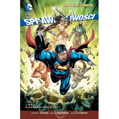 Nowe DC Comiks Liga Niesprawiedliwo�ci. Liga Sprawiedliwo�ci. Tom 6