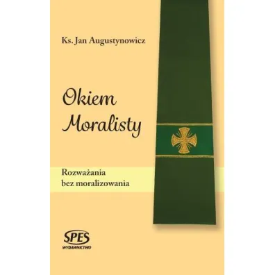 Okiem Moralisty - Jan Ks Augustynowicz