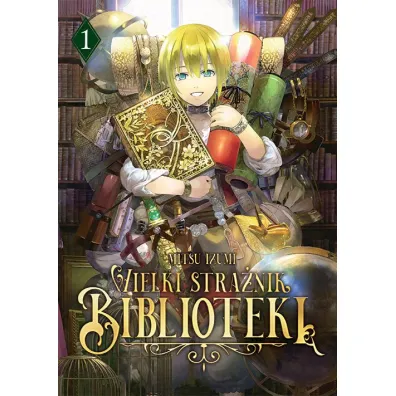 Wielki Stra�nik Biblioteki. Tom 1 - Mitsu Izumi