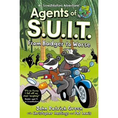 Agents of S.U.I.T. From Badger to Worse - John Patrick  Green
