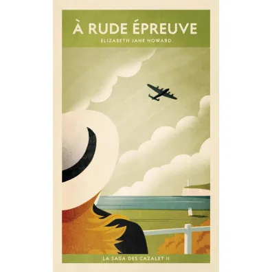 LF Howard. La Saga des Cazalet Tom II A rude epreuve - Elizabeth Jane Howard