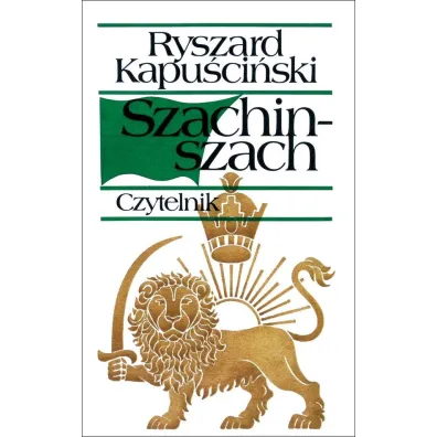 Szachinszach - Ryszard Kapu�ci�ski
