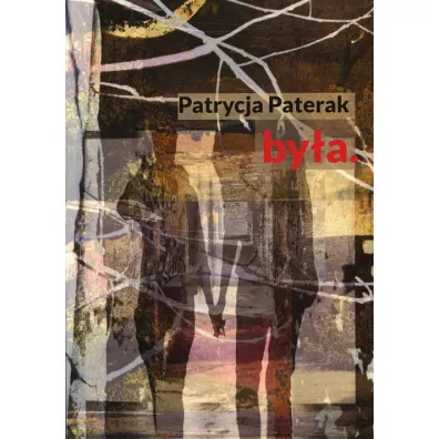 By�a - Patrycja Paterak
