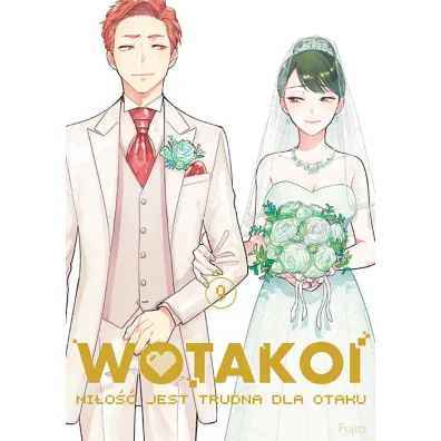 Wotakoi. Mi�o�� jest trudna dla otaku. Tom 9 - Fujita